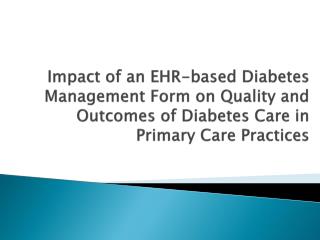 Impact of an EHR-based Diabetes Management Form on Quality and Outcomes of Diabetes Care in Primary Care Practices