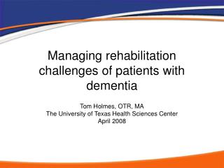Managing rehabilitation challenges of patients with dementia