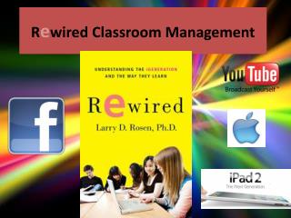 R e wired Classroom Management