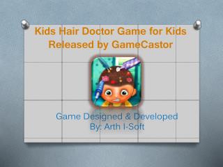 Kids Hair Doctor Game for Kids Released by GameCastor