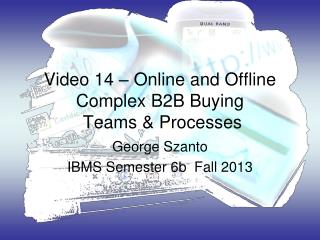 Video 14 – Online and Offline Complex B2B Buying Teams & Processes