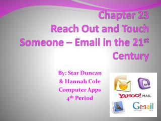 Chapter 23 Reach Out and Touch Someone – Email in the 21 st Century