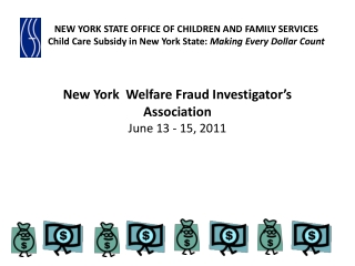 New York Welfare Fraud Investigator’s Association June 13 - 15, 2011