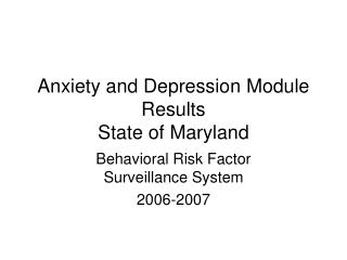 Anxiety and Depression Module Results State of Maryland