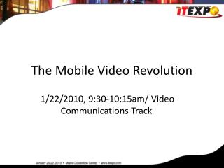 The Mobile Video Revolution