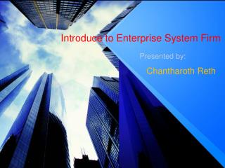 Introduce to Enterprise System Firm