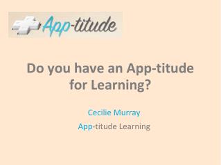 Do you have an App- titude for Learning?