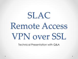 SLAC Remote Access VPN over SSL