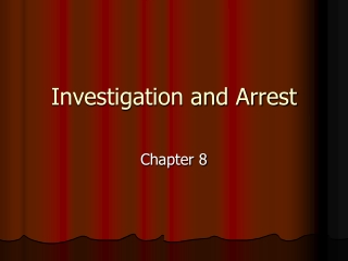 Investigation and Arrest