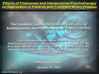 The Canadian Cardiac Randomized Evaluation of Antidepressant and Psychotherapy Efficacy (CREATE) Trial