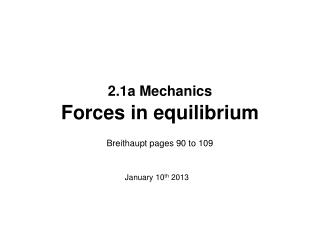 2.1a Mechanics Forces in equilibrium