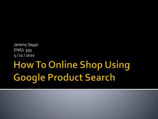 How To Online Shop Using Google Product Search