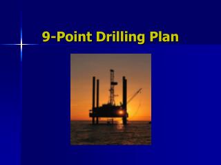 9-Point Drilling Plan