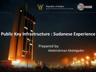 Public Key Infrastructure : Sudanese Experience