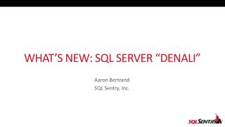 What’s New: SQL Server “Denali”