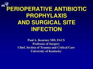 PERIOPERATIVE ANTIBIOTIC PROPHYLAXIS AND SURGICAL SITE INFECTION