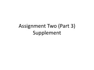 Assignment Two (Part 3) Supplement