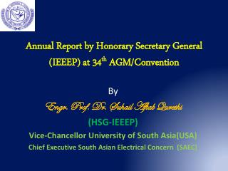 Annual Report by Honorary Secretary General (IEEEP) at 34 th AGM/Convention