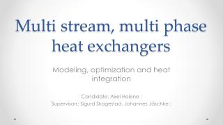 Multi stream, multi phase heat exchangers