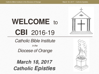 WELCOME to CBI 2016-19 Catholic Bible Institute in the Diocese of Orange
