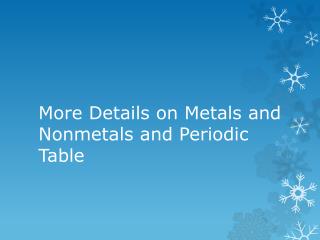 More Details on Metals and Nonmetals and Periodic Table