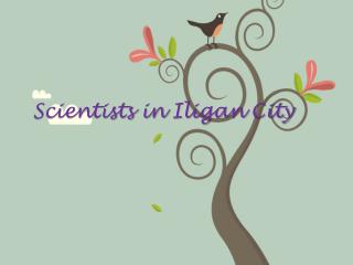 Scientists in Iligan City