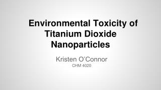Environmental Toxicity of Titanium Dioxide Nanoparticles