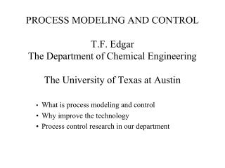 PROCESS MODELING AND CONTROL T.F. Edgar The Department of Chemical Engineering The University of Texas at Austin