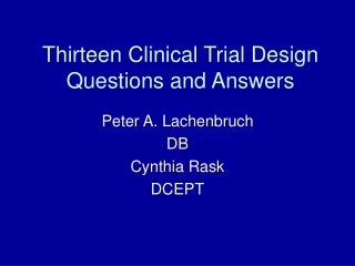 Thirteen Clinical Trial Design Questions and Answers