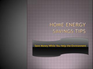 Home Energy Savings Tips