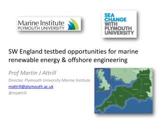 SW England testbed opportunities for marine renewable energy & offshore engineering