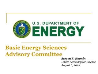 Steven E. Koonin Under Secretary for Science August 6, 2010