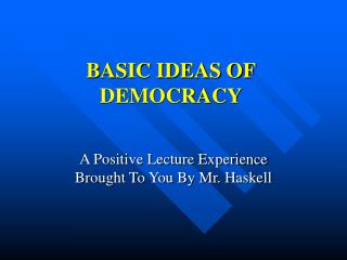 BASIC IDEAS OF DEMOCRACY