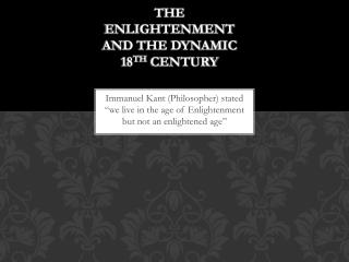 The Enlightenment and the Dynamic 18 th Century
