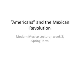 “Americans” and the Mexican Revolution