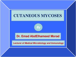 CUTANEOUS MYCOSES