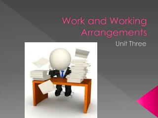 Work and Working Arrangements