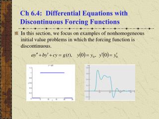 Ch 6.4: Differential Equations with Discontinuous Forcing Functions