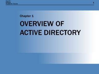 OVERVIEW OF ACTIVE DIRECTORY