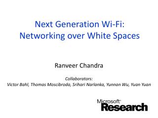 Next Generation Wi-Fi: Networking over White Spaces