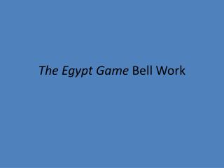 The Egypt Game Bell Work