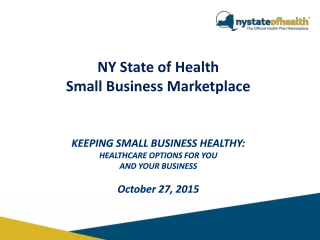 NY State of Health Small Business Marketplace KEEPING SMALL BUSINESS HEALTHY: