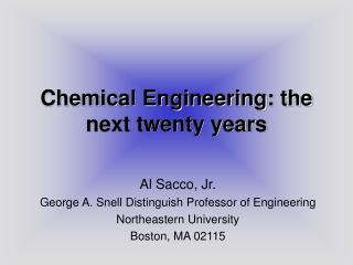 Chemical Engineering: the next twenty years