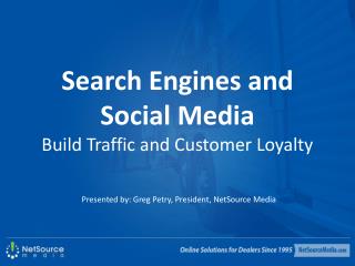 Search Engines and Social Media Build Traffic and Customer Loyalty