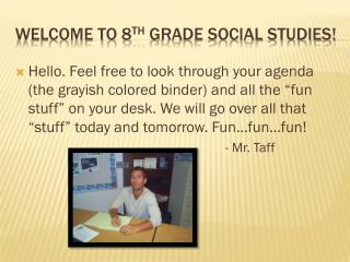 Welcome to 8 th Grade Social Studies!