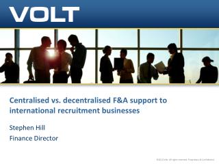 Centralised vs. decentralised F&A support to international recruitment businesses