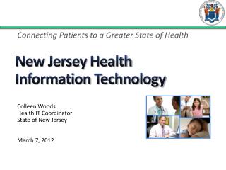 Colleen Woods Health IT Coordinator State of New Jersey March 7, 2012