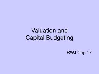 Valuation and Capital Budgeting RWJ Chp 17