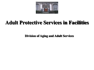 Adult Protective Services in Facilities