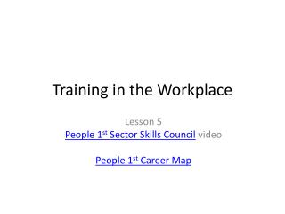 Training in the Workplace